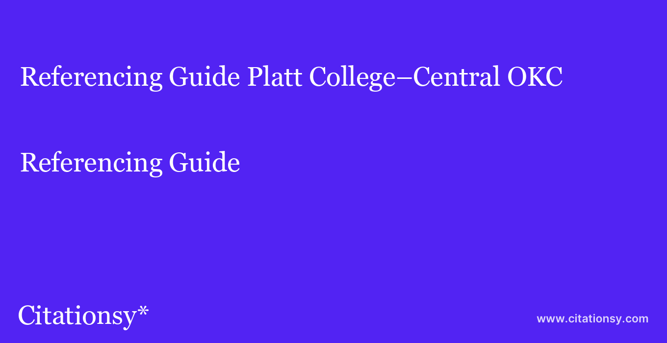 Referencing Guide: Platt College–Central OKC